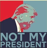Trump is Not My President!